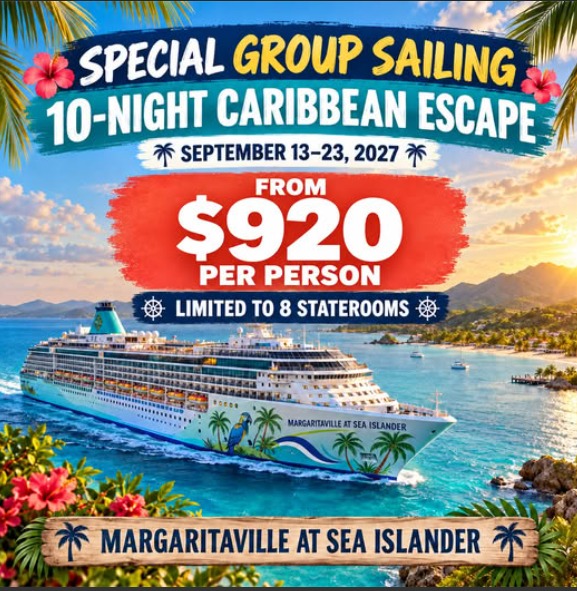 Special Group Sailing: 10-Night Caribbean Escape on Margaritaville at Sea Islander, September 13–23, 2027, from $920 per person, limited to 8 staterooms